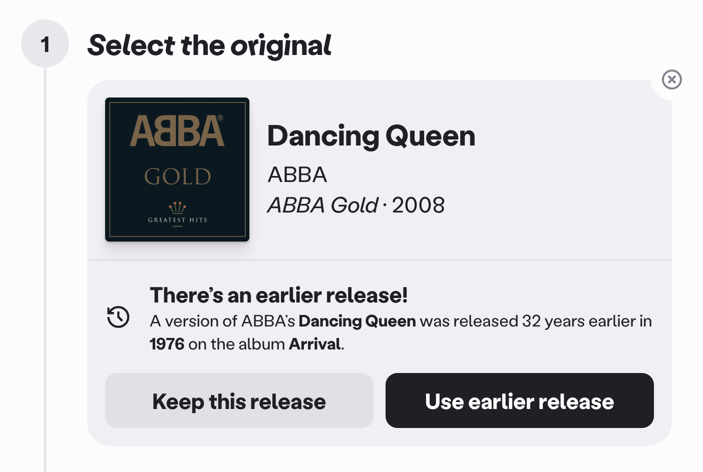 The user has selected ABBA's Dancing Queen from ABBA Gold. A banner says
there's an earlier release, and prompts the user to choose the album
Arrival, which was released 32 years
earlier.